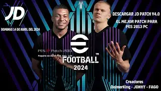 DOWNLOAD THE BEST PATCH FOR PES 2013 - JD PATCH SOCCER 2024 V4 - APRIL 14