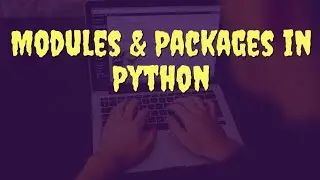 Python - Modules & Packages