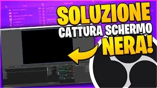 SCHERMO NERO OBS Studio: Risolvi subito il problema della Cattura Schermo Nero in 1 minuto