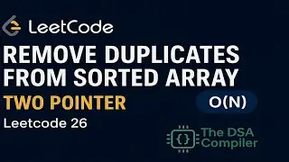 Leetcode 26 | Remove Duplicates from Sorted Array | Two Pointer O(N) | In-Place Trick