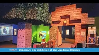 Minecraft: The Exhibition - Minecraft Exhibit at The Children's Museum of Indianapolis