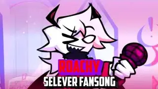 Roachy (Mid-fight masses Selever Fansong)