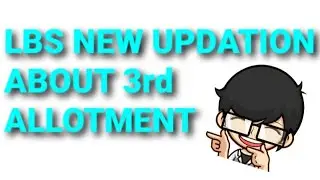 LBS NEW UPDATION ABOUT 3rd ALLOTMENT 2020