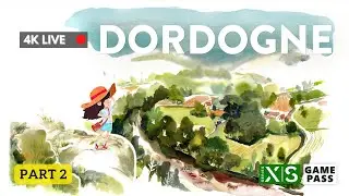 《DORDOGNE》 Part 2 #4K直播 #XBoxSeriesX #廣東話 (20 Jun 2023)