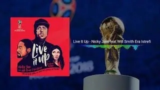 Live It Up - Nicky Jam feat. Will Smith & Era Istrefi (2018 FIFA World Cup Russia)
