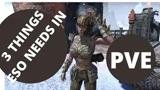 3 Things ESO Needs in PVE