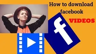 How to Download any facebook Video without a Software: 2017