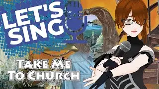 Let's Sing: Take Me to Church
