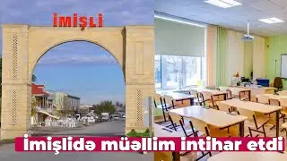 İmişlidə DƏHŞƏT: müəllim intıhar etdi
