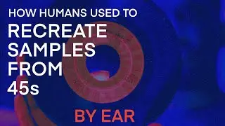 How to RECREATE samples from VINYL records by ear