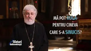 Sfaturi Duhovnicești. Mă pot ruga pentru cineva care s-a sinucis? (30 03 2022)