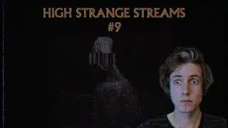 High Strange Streams #9 - Movie Night, Mannequin House, Oneirophobia and More!
