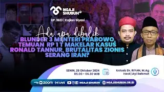 ADA APA DI BALIK BLUNDER 3 MENTERI PRABOWO, TEMUAN  RP 1 T MAKELAR KASUS RONALD TANNUR, BRUTALITAS..