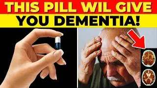 ALERT! 7 Common MEDICATIONS that CAUSE SERIOUS DEMENTIA