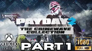 Payday 2 Crimewave Edition Gameplay Part 1 | Xbox Series X|S Games | No Commentary Gaming