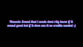 Nemesis audio edit if u like it use it no credits needed or only if u want :)