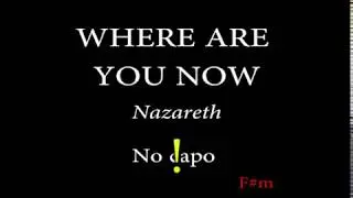 WHERE ARE YOU NOW - NAZARETH