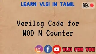 #50 MOD N Counter | Verilog Design and Testbench Code | VLSI in Tamil