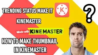how to make owne tumbnail in kinemaster app #designerSrinathCreations