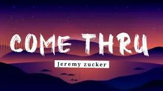 Come thru (lyrics) Jeremy zucker #lyrics