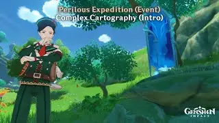 Genshin Impact - Perilous Expedition (Event) - Complex Cartography (Intro)