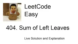 404. Sum of Left Leaves (Updated Video in Description) (Leetcode Easy)