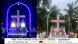 20th year festival of the Holy Cross -  Uppinakote on 13/09-2021 - Live at 5:25 .P.M