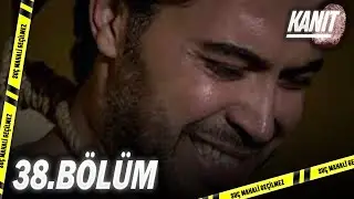 Kanıt 38. Bölüm - Full Bölüm
