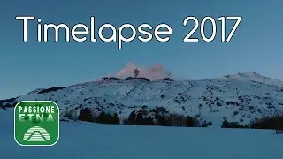 Etna - Timelapse 2017