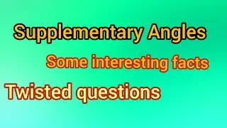 Supplementary angles|Some interesting facts|Tnpsc|Upsc|Twist questions|