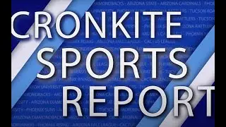 Cronkite Sports Report: Season 15, Episode 2| Cronkite News