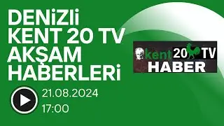 Kent20Haber Tv 21.08.2024 Akşam Haberleri