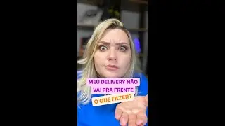 MEU DELIVERY NÃO VAI PRA FRENTE, O QUE FAZER? #Shorts