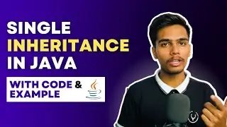 Single Inheritance In Java - Types Of Inheritance | Object Oriented Programming in Java