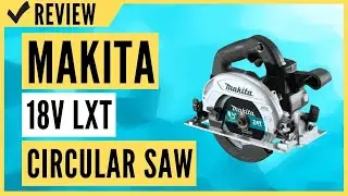 Makita 18V LXT Circular Saw