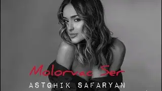 Astghik Safaryan - Molorvac Ser