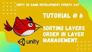 Tutorial #6 || Ordering and Sorting Layers Management  || Unity 2D Game Development Creepy Cat