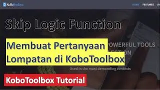 KoboToolbox for Beginners #2. Skip Logic Function | Membuat Pertanyaan Lompatan