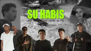 Jheje - SU HABIS ft. Omwill'34, Odan, AbbiGai,Saul (MV)
