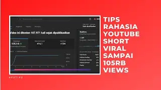 Tips Rahasia Youtube Short Viral Sampai 105rb Views