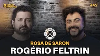 42 - ROGÉRIO FELTRIN (BANDA ROSA DE SARON) - MISSÃO MUSICAST