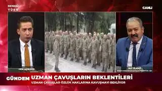 Uzman Çavuşların Beklentileri Neler? | Emekli Uzman Çavuşlar Derneği Genel Başkanı Ali Tilkici