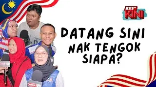 BES+KINI - Datang sini nak tengok siapa?