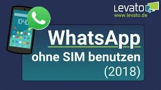 Levato.de | WhatsApp ohne SIM-Karte benutzen (2018)