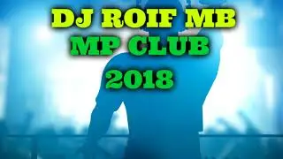 DJ MP CLUB TERBARU 2018 BEST REMIX