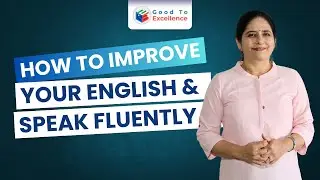How to Improve Your English and Speak Fluently? | Learn with Archana Kalele