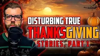 Disturbing True Thanksgiving Stories, Part 1