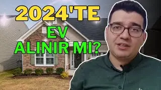2024'te EV Alınır mı? Konut Fiyatları ne olacak?