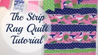 How To Make A Strip Rag Quilt