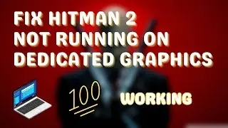How to Fix Hitman 2 Not Running on Dedicated Graphics [Easy & Effective] 💯 Massive FPS Boos 🔧!